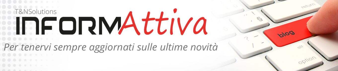 InformAttiva Blog T&N Solutions